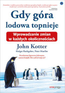 Książka Gdy góra lodowa topnieje. Wprowadzanie zmian w każdych okolicznościach