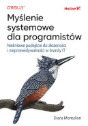 Książka Myślenie systemowe dla programistów. Nieliniowe podejście do złożoności i nieprzewidywalności w branży IT