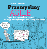 Książka Przemyślmy Agile. O tym, dlaczego zwinne zespoły nie mają nic wspólnego z biznesową zwinnością