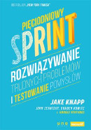 Książka Pięciodniowy sprint. Rozwiązywanie trudnych problemów i testowanie pomysłów