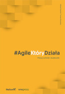 Książka #AgileKtóryDziała. Pracuj zwinnie i skutecznie