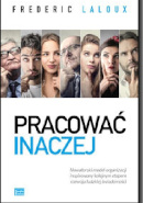 Książka Pracować inaczej. Nowatorski model organizacji inspirowany kolejnym etapem rozwoju ludzkiej świadomości