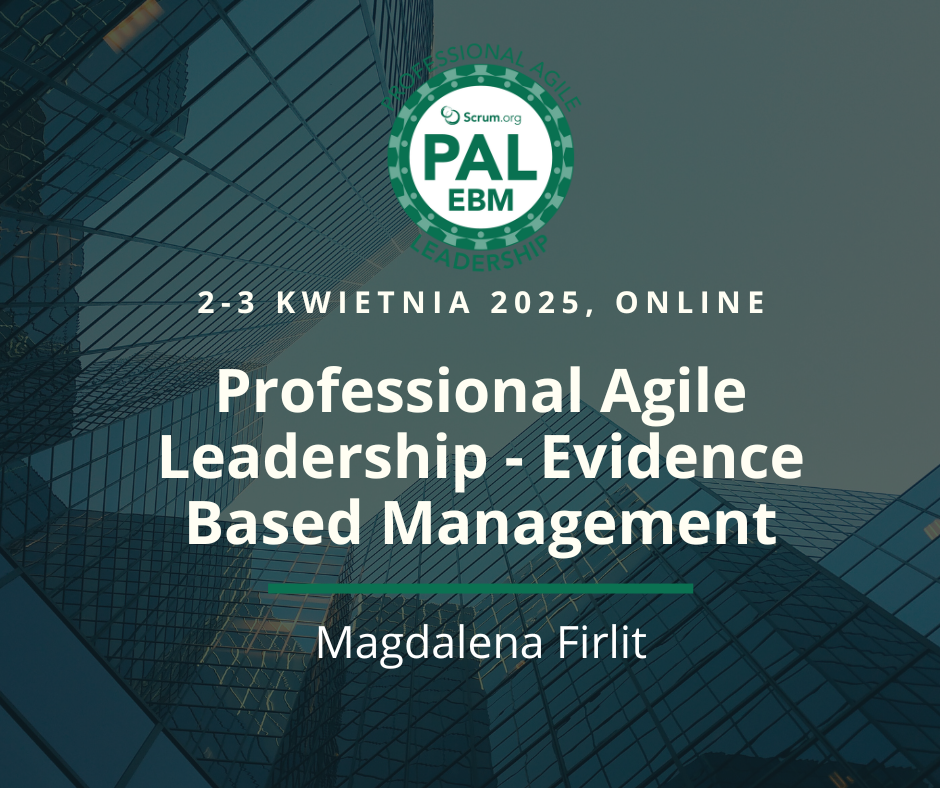 Szkolenie Professional Agile Leadershop - Evidence-Based Management z Magdaleną Firlit